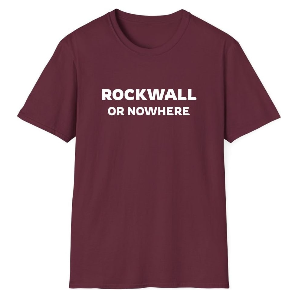 ROCKWALL OR NOWHERE — Maroon
