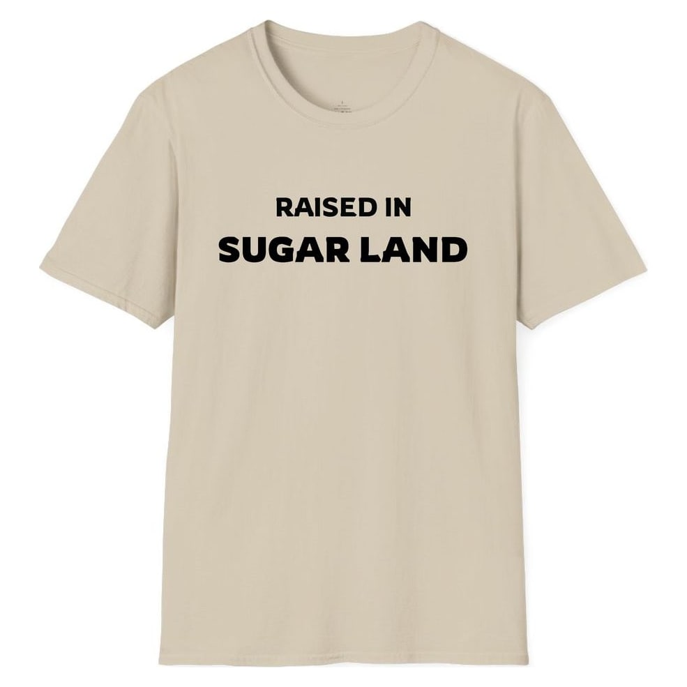 RAISED IN SUGAR LAND — Sand