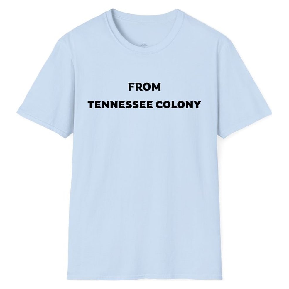 FROM TENNESSEE COLONY — Light Blue
