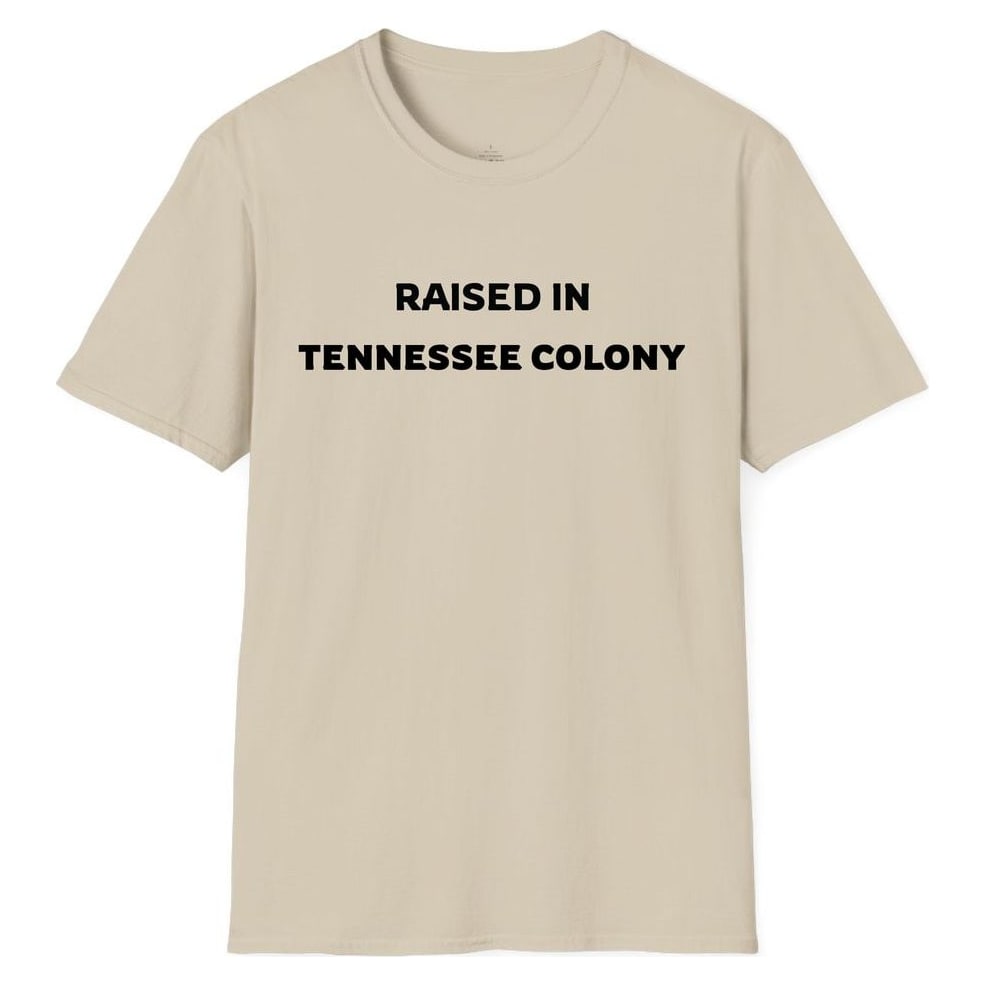 RAISED IN TENNESSEE COLONY — Sand