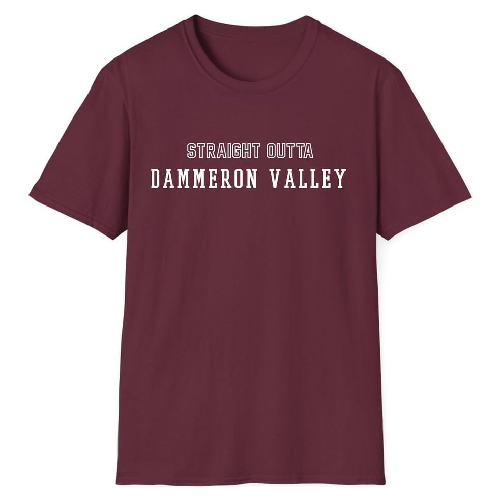 STRAIGHT OUTTA DAMMERON VALLEY — Maroon
