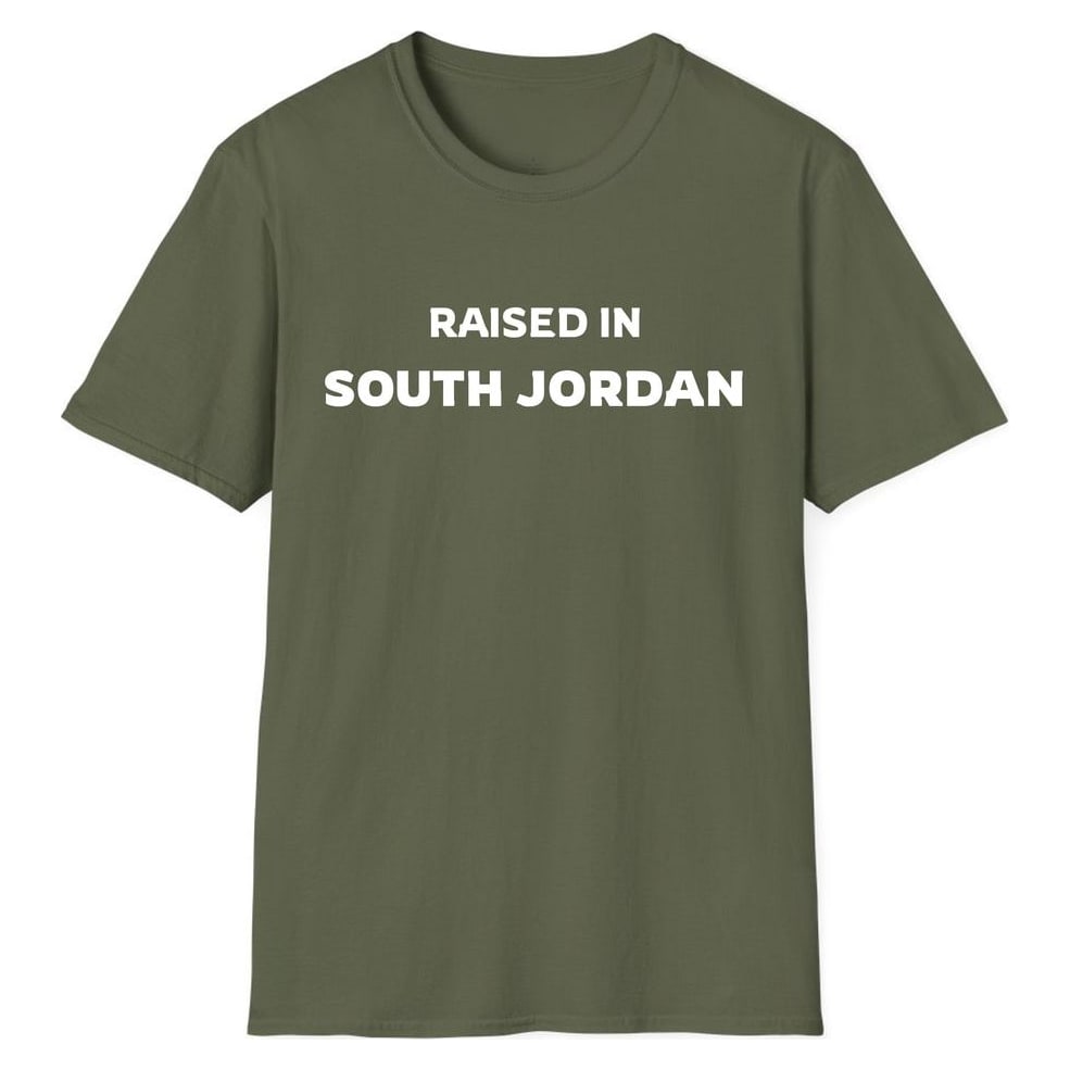 RAISED IN SOUTH JORDAN — Military Green
