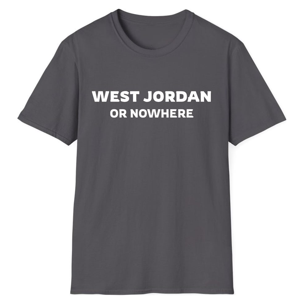 WEST JORDAN OR NOWHERE — Charcoal
