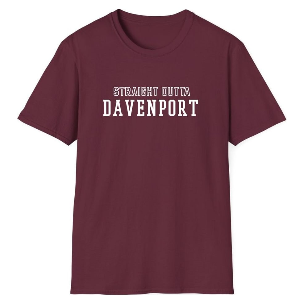 STRAIGHT OUTTA DAVENPORT — Maroon