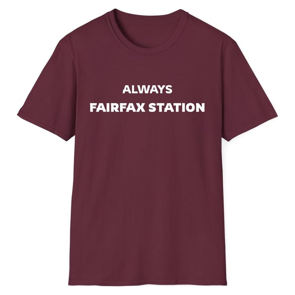 ALWAYS FAIRFAX STATION — Maroon