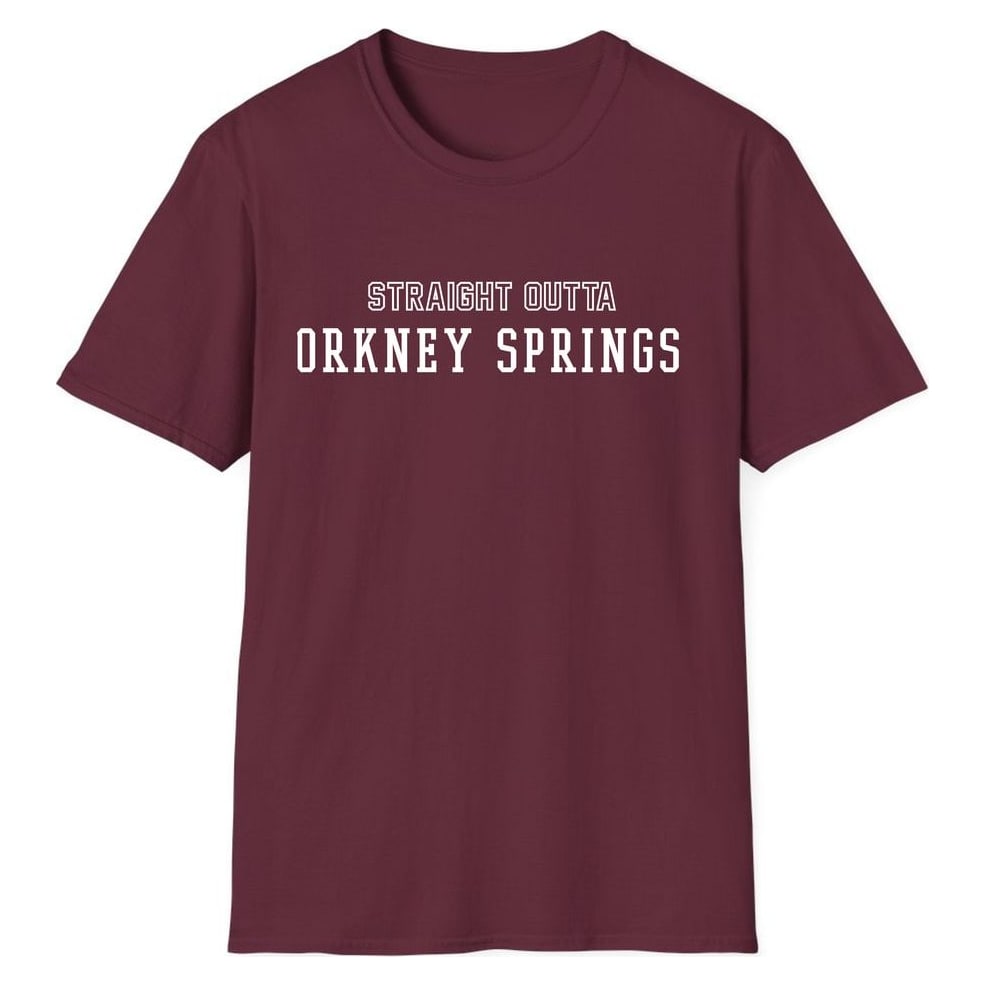 STRAIGHT OUTTA ORKNEY SPRINGS — Maroon