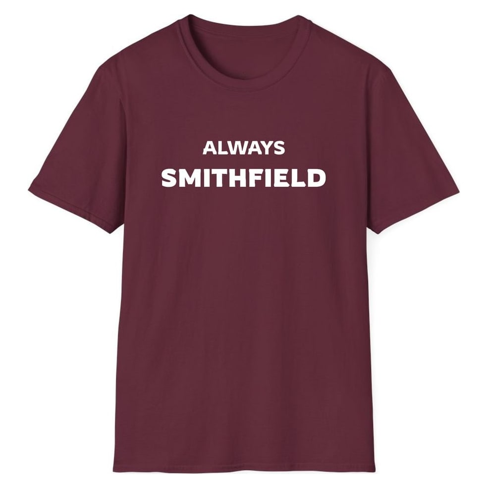 ALWAYS SMITHFIELD — Maroon