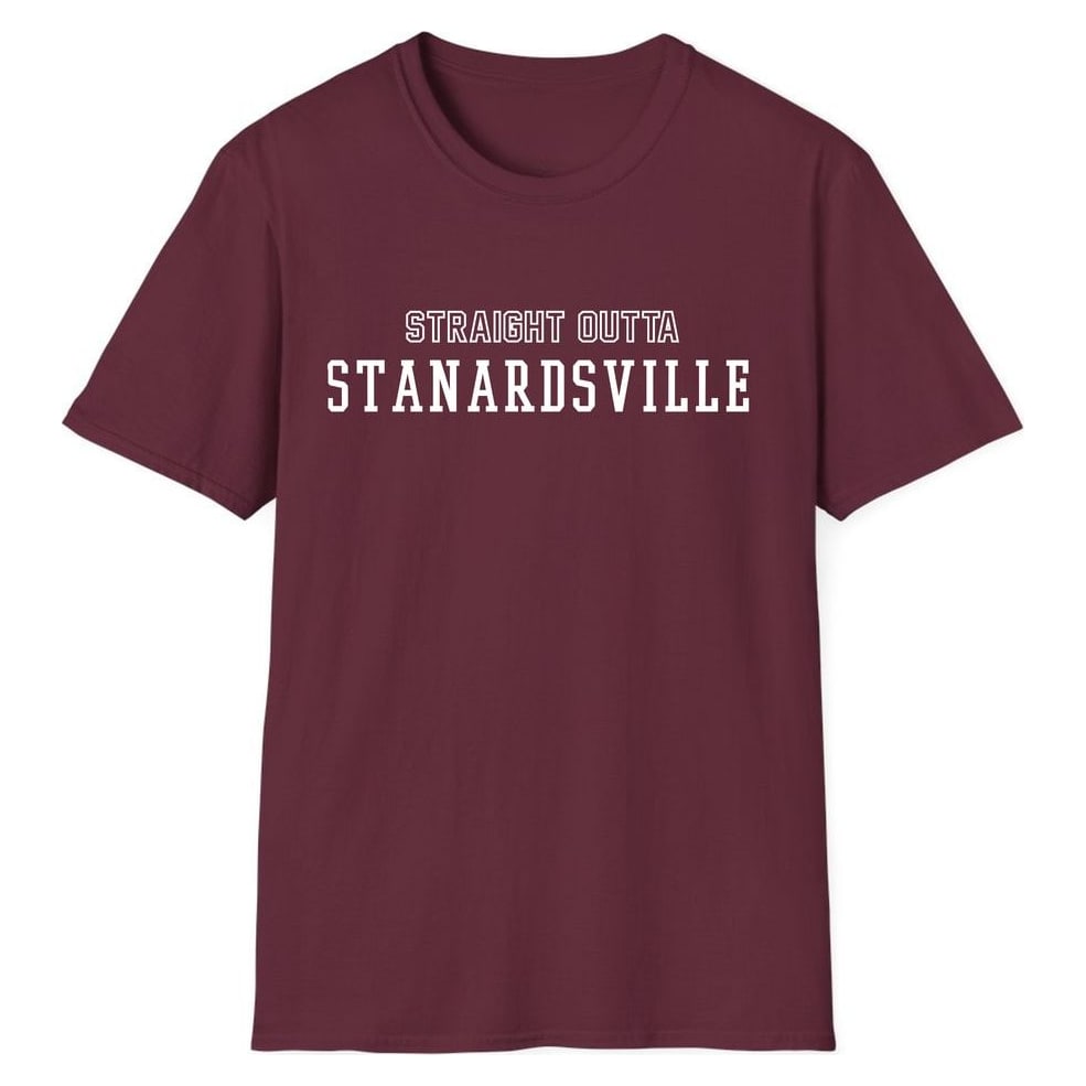 STRAIGHT OUTTA STANARDSVILLE — Maroon