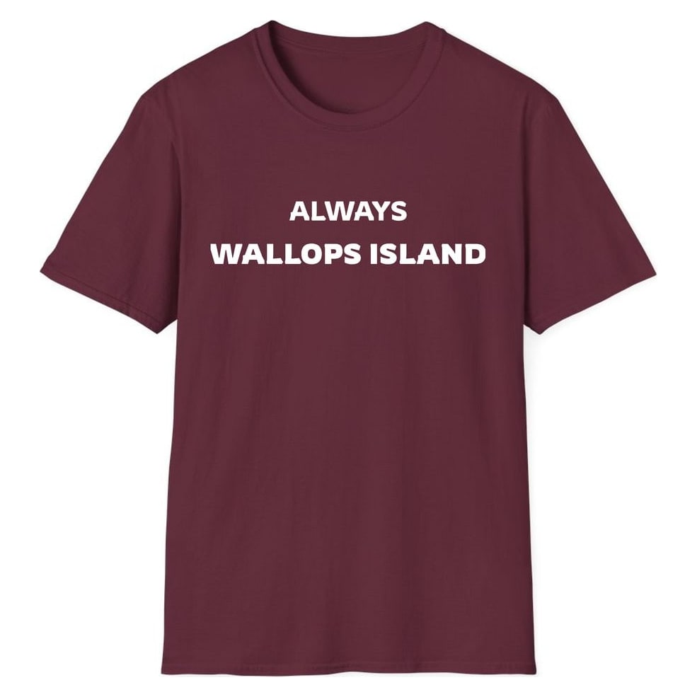 ALWAYS WALLOPS ISLAND — Maroon