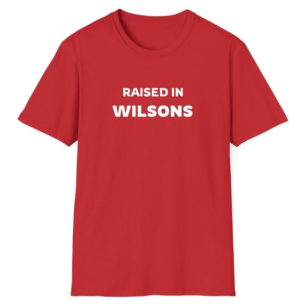 RAISED IN WILSONS — Red