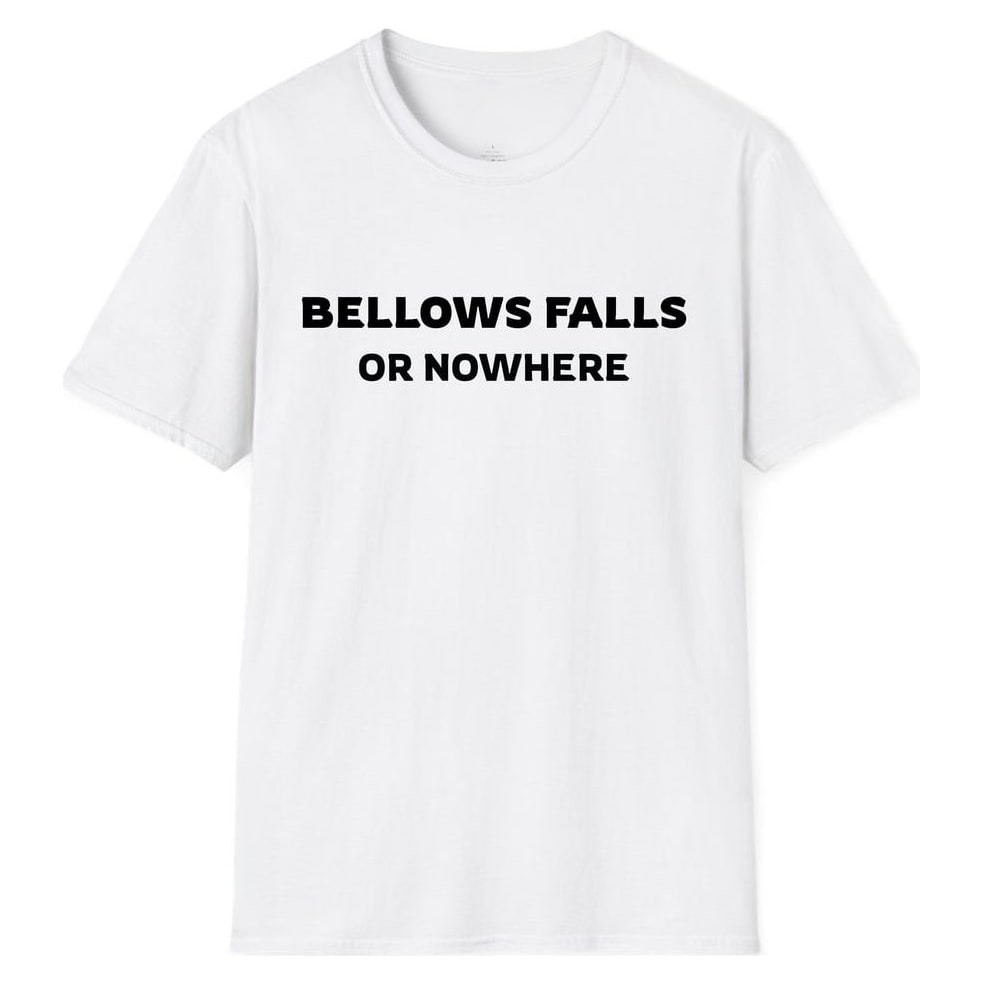BELLOWS FALLS OR NOWHERE — White
