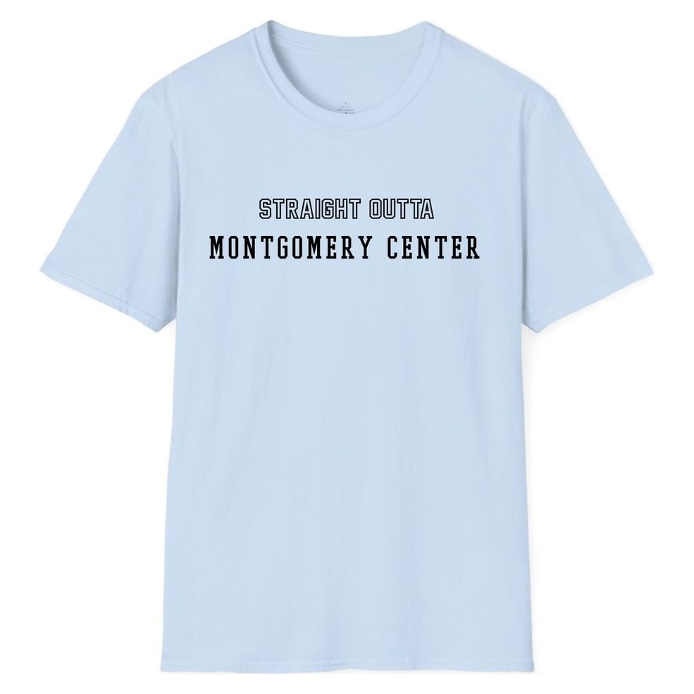 STRAIGHT OUTTA MONTGOMERY CENTER — Light Blue