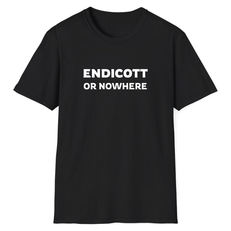 Endicott OR NOWHERE — Unisex Softstyle T-Shirt