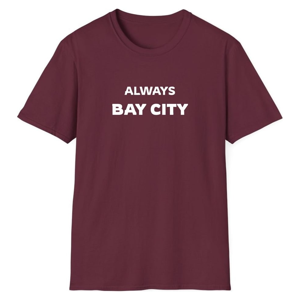 ALWAYS BAY CITY — Maroon