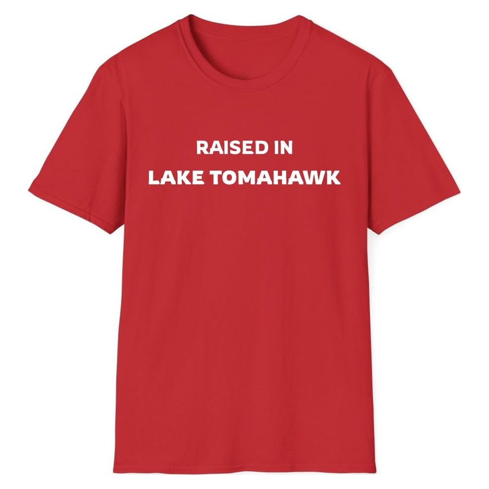 RAISED IN LAKE TOMAHAWK — Red