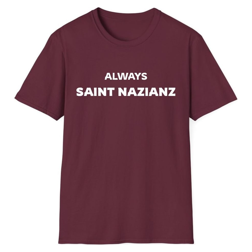 ALWAYS SAINT NAZIANZ — Maroon