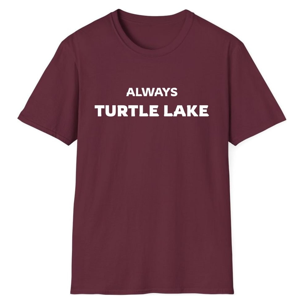 ALWAYS TURTLE LAKE — Maroon