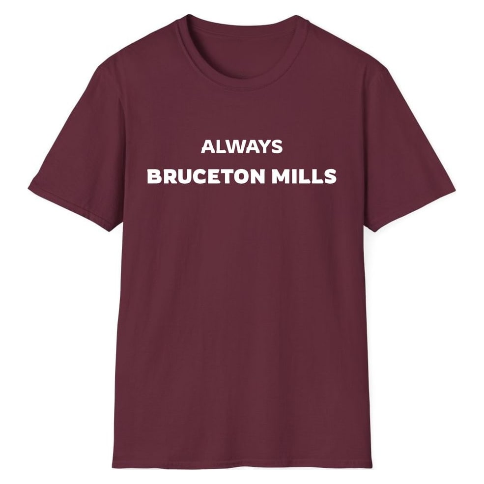 ALWAYS BRUCETON MILLS — Maroon