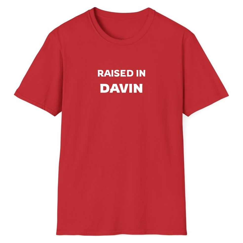 RAISED IN DAVIN — Red