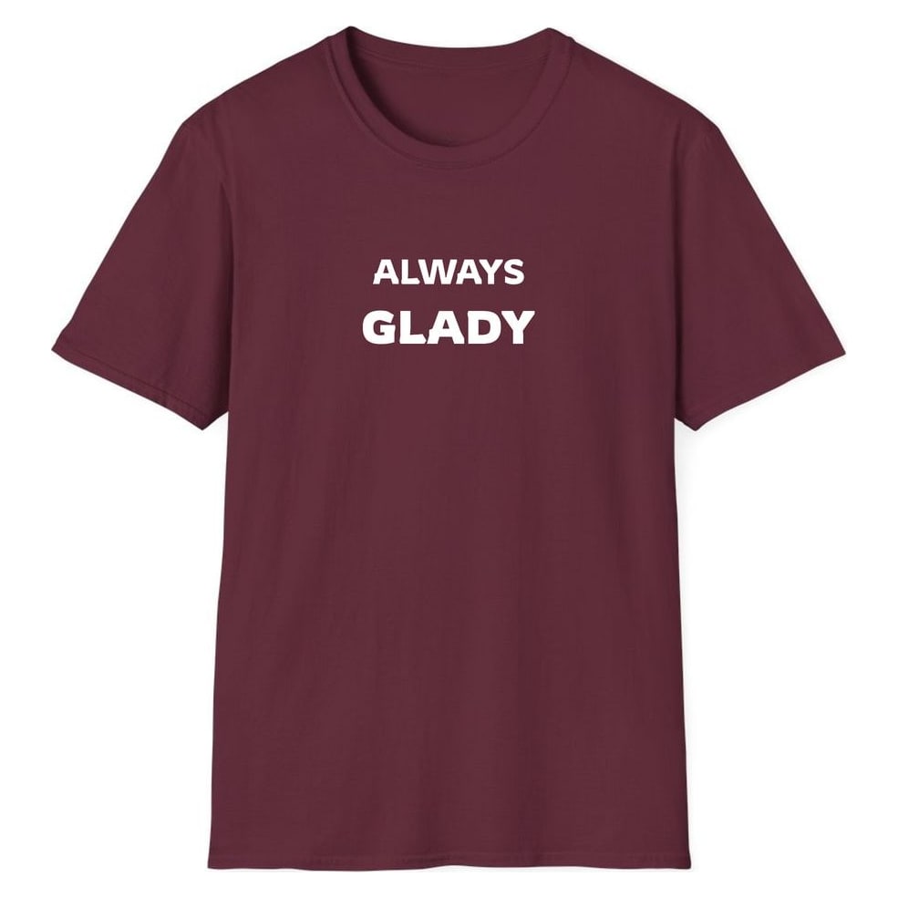 ALWAYS GLADY — Maroon