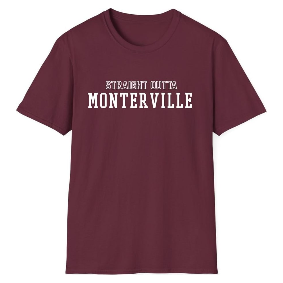 STRAIGHT OUTTA MONTERVILLE — Maroon