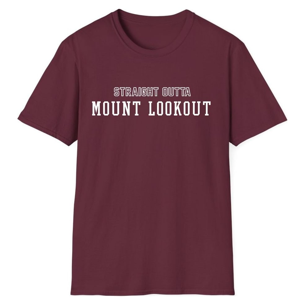 STRAIGHT OUTTA MOUNT LOOKOUT — Maroon