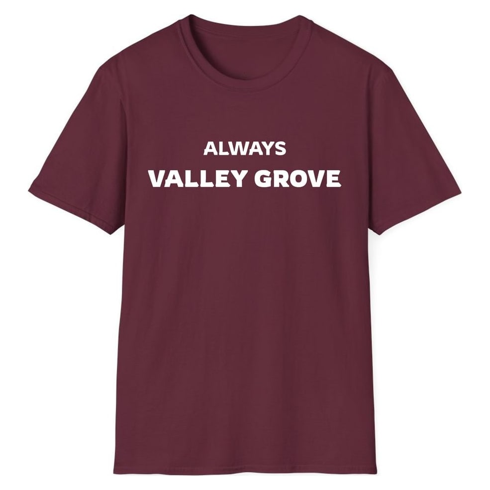 ALWAYS VALLEY GROVE — Maroon