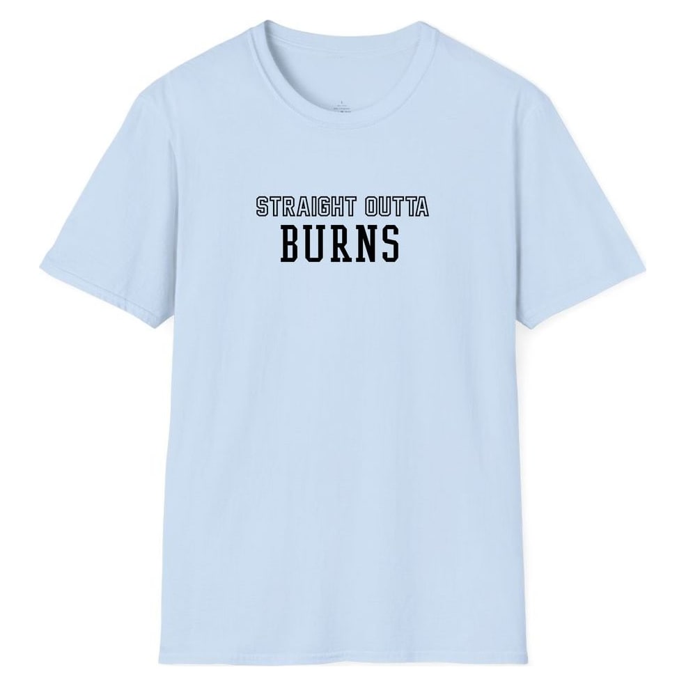 STRAIGHT OUTTA BURNS — Light Blue
