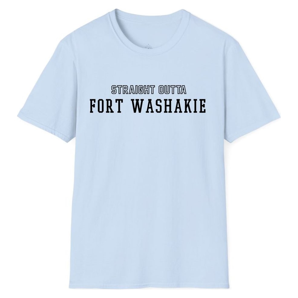 STRAIGHT OUTTA FORT WASHAKIE — Light Blue