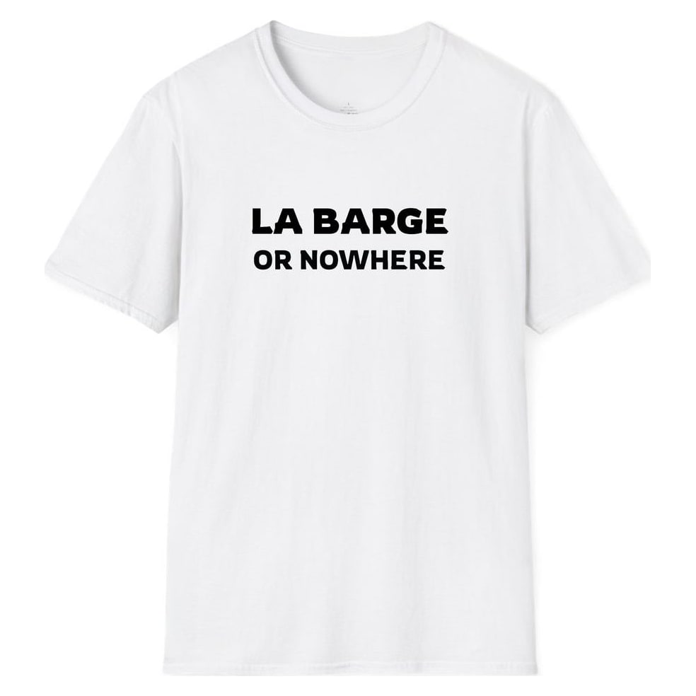 LA BARGE OR NOWHERE — White
