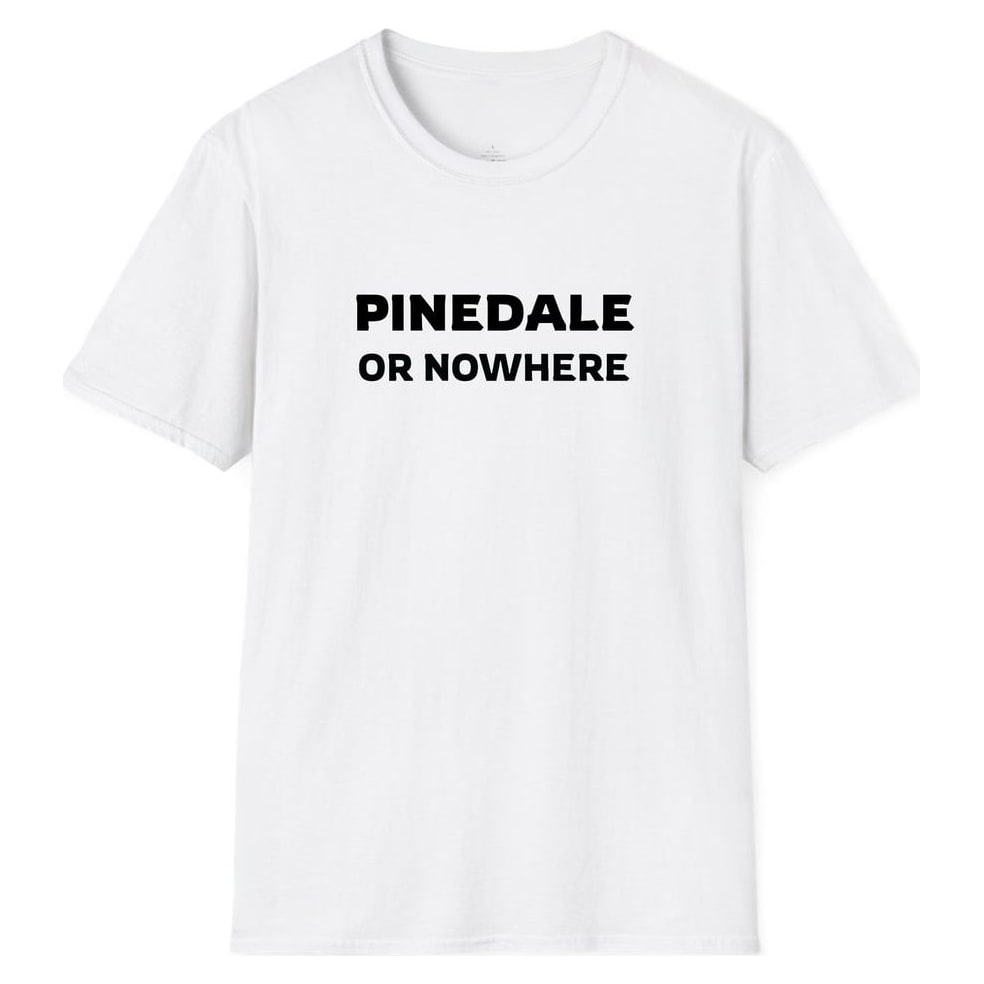 PINEDALE OR NOWHERE — White