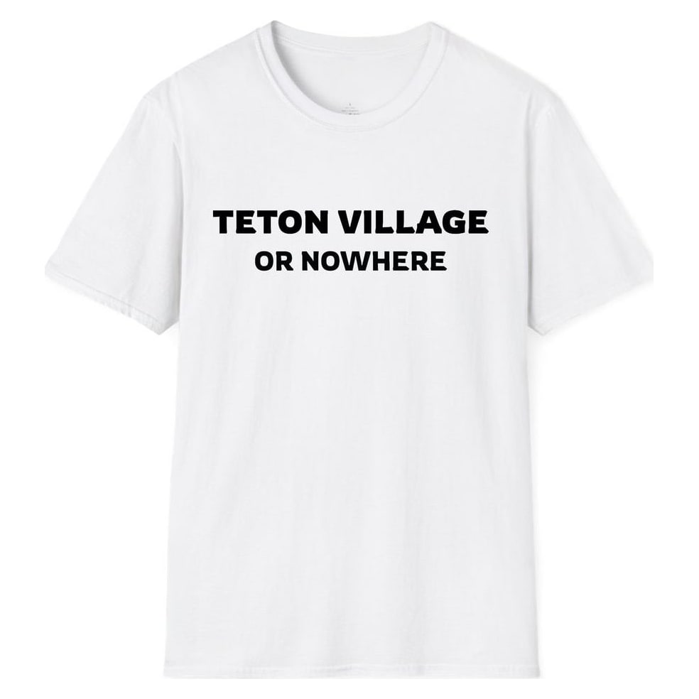 TETON VILLAGE OR NOWHERE — White