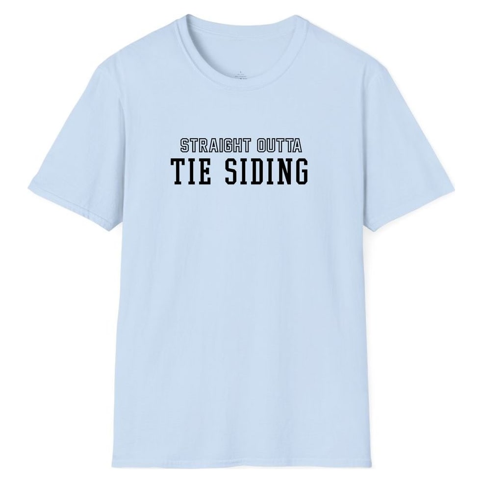 STRAIGHT OUTTA TIE SIDING — Light Blue